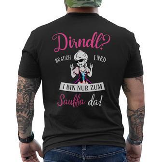 Dirndl Brauch I Ned I Bin Nur Zum Sauffa Da T-Shirt mit Rückendruck - Geschenkecke