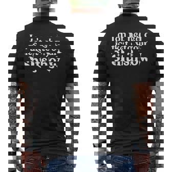 I Don't Need A Ticket To Your Shitshow Adult Humor Men's T-shirt Back Print - Monsterry