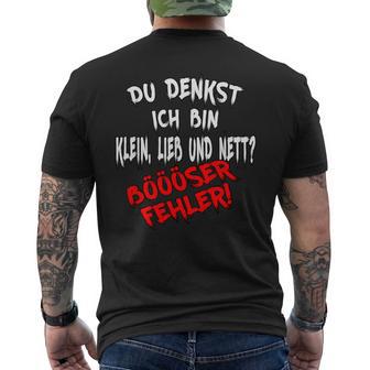 Du Denkst Ich Bin Klein Lieb & Nett Böser Fehler T-Shirt mit Rückendruck - Geschenkecke