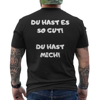 Du Hast Es So Gut Du Hast Ja Mich Lustig Spruch Büro T-Shirt mit Rückendruck - Geschenkecke