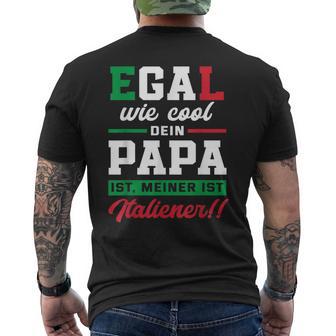 Egal Wie Cool Dein Papa Ist Meiner Ist Italian T-Shirt mit Rückendruck - Geschenkecke