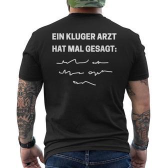 Ein Kluger Arzt Hat Mal Gesagt Arzt Und Student T-Shirt mit Rückendruck - Geschenkecke