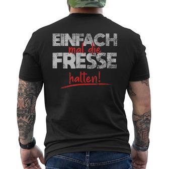 Einfach Mal Die Fresse Halten Simply Mal Die Fresse Halten T-Shirt mit Rückendruck - Geschenkecke