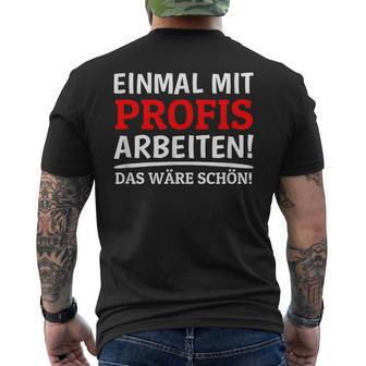 Einmal Mit Profis Arbeiten Bau Pfusch Craftsman T-Shirt mit Rückendruck - Geschenkecke