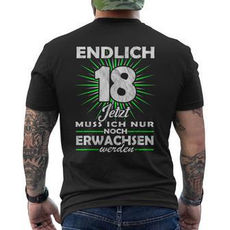 Endlich 18 Jetzt Muss Ich Nur Noch Erwachsene Werden Werden T-Shirt mit Rückendruck - Geschenkecke