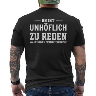 Es Ist Unhöflich Zu Reden Während Ich Dich Interruche It's Uncour T-Shirt mit Rückendruck - Geschenkecke