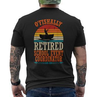 Fishing O'fishally Retired School Event Coordinator Men's T-shirt Back Print - Monsterry AU