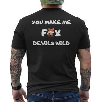 You Make Me Fox Devils Wild Denglisch Spruch Witz T-Shirt mit Rückendruck - Geschenkecke