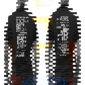 Friends Don't Let Friends Fight Cancer Alone Childhood Men's T-shirt Back Print - Monsterry