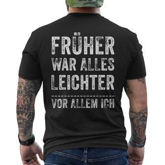 Früher War Alles Leichter -Or Allem Ich T-Shirt mit Rückendruck - Geschenkecke