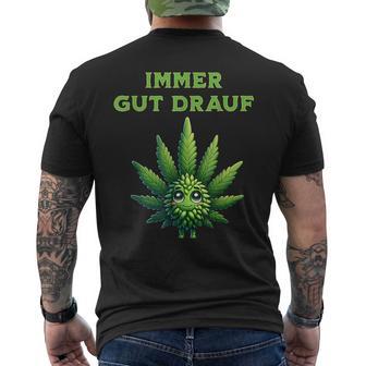 Cannabis Hemp Leaf Immer Gut Drauf T-Shirt mit Rückendruck - Geschenkecke