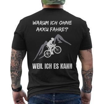 Cycling Warum Ich Ohne Akku Fahre Fahrradfahrre Warum Ich Ohne Akku T-Shirt mit Rückendruck - Geschenkecke