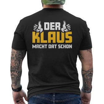 Der Klaus Macht Dat Schonorname Im Ruhrpott T-Shirt mit Rückendruck - Geschenkecke