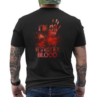 Horror Ich Bin Ok Es Ist Nicht Mein Blut T-Shirt mit Rückendruck - Geschenkecke