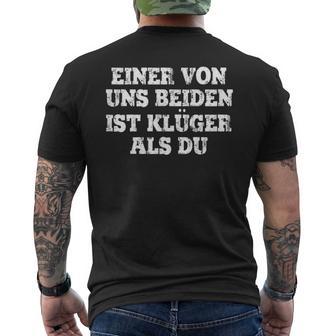 Humour Eineron Uns Beiden Ist Klüger Als Du T-Shirt mit Rückendruck - Geschenkecke