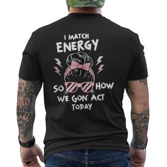 Motivational Quote Women's I Match Energy Meme Men's T-shirt Back Print - Monsterry UK