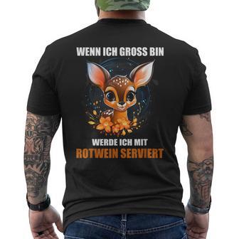 Wenn Ich Gross Bin Werde Ich Mit Rotwein Serviert T-Shirt mit Rückendruck - Geschenkecke