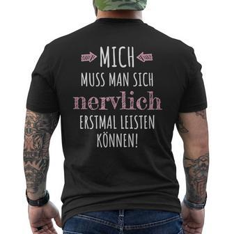 Mich Muss Man Sich Nervlich Erstmal Leistkannen T-Shirt mit Rückendruck - Geschenkecke