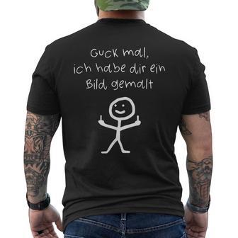 Guck Mal Ich Habe Dir Ein Bild Pict T-Shirt mit Rückendruck - Geschenkecke