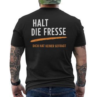 Halt Die Fresse Dich Hat Keiner Gefragt Quotes T-Shirt mit Rückendruck - Seseable