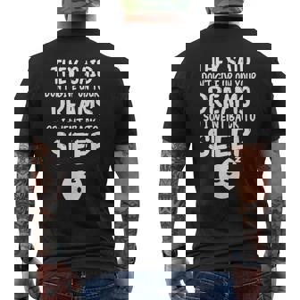 Hanno Detto Di Non Rinunciare Ai Sogni Di Tornare A Dormire Divertente T-shirt da uomo con stampa posteriore - Novitaregali