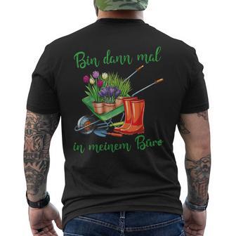 Ich Bin Dann In Meinem Büro Für Hobbygärtner Im Gartenner T-Shirt mit Rückendruck - Geschenkecke