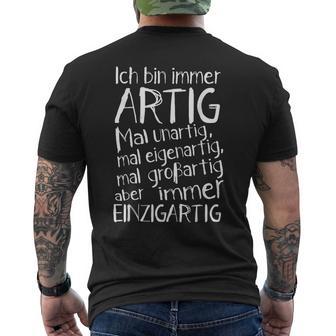 Ich Bin Immer Artig Mal Unartig Mal Eigenartig Mal Großartig T-Shirt mit Rückendruck - Geschenkecke