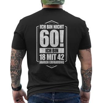 Ich Bin Nicht 60 Ich Bin 18 Mit 42 Jahre Experience T-Shirt mit Rückendruck - Geschenkecke