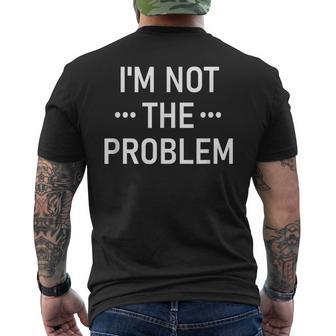 Ich Bin Nicht Das Problem T-Shirt mit Rückendruck - Geschenkecke