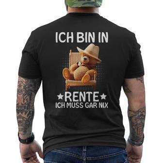 Ich Bin In Rente Ich Muss Gar Nix Bär Pensioner T-Shirt mit Rückendruck - Geschenkecke