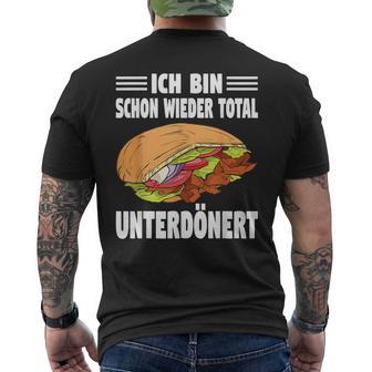 Ich Bin Schon Wieder Totally Unterdönert Döner T-Shirt mit Rückendruck - Geschenkecke