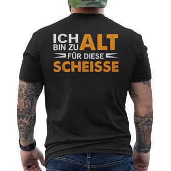 Ich Bin Zu Alt Für Diese Scheisse T-Shirt mit Rückendruck - Geschenkecke