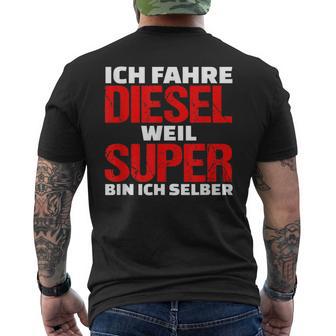 Ich Fahre Diesel Weil Ich Super Bin Slogan Car T-Shirt mit Rückendruck - Geschenkecke