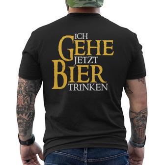 Ich Gehe Jetzt Bier S T-Shirt mit Rückendruck - Geschenkecke