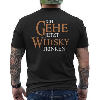 Ich Gehe Jetzt Whisky Trinken T-Shirt mit Rückendruck - Seseable