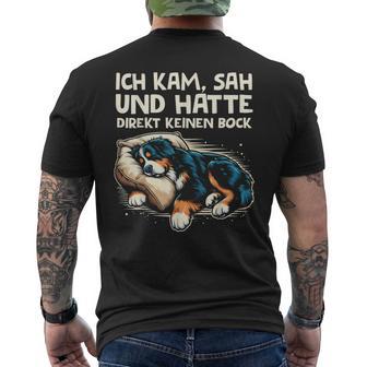 Ich Kam Sah Und Hatte Direkt Keinen Bock Bernese Mountain Dog T-Shirt mit Rückendruck - Geschenkecke