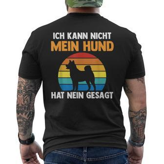 Ich Kann Nicht Mein Hund Hat Nein Gesagt T-Shirt mit Rückendruck - Geschenkecke