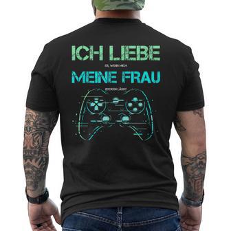 Ich Liebe Es Wenn Mich Meine Frau Zocken Lässt Gamer T-Shirt mit Rückendruck - Geschenkecke