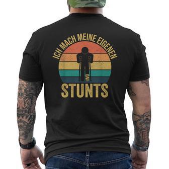 Ich Mache Meine Own Stunts Gipsbein Fussbrochen T-Shirt mit Rückendruck - Geschenkecke