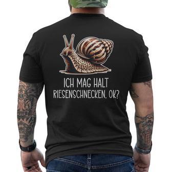 Ich Mag Halt Riesenschnecken Ok Snail T-Shirt mit Rückendruck - Geschenkecke