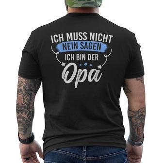 Ich Muss Nicht Sagen Ich Bin Die Opa Ich Muss Nicht Nein S T-Shirt mit Rückendruck - Geschenkecke