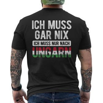 Ich Muss Nur Nach Hungary Hungarian Flag T-Shirt mit Rückendruck - Seseable