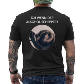 Ich Wenn Der Alkohol Scheppert X Pedro Raccoon Meme T-Shirt mit Rückendruck - Seseable