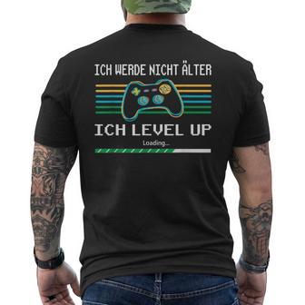 Ich Werde Nicht Älter Ich Level Up Gaming T-Shirt mit Rückendruck - Geschenkecke