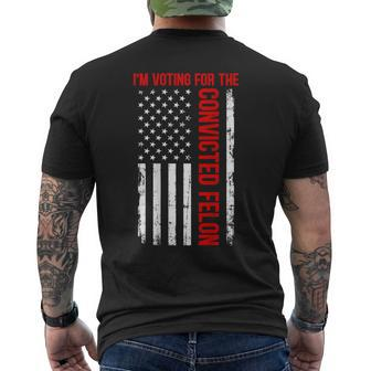 I'm Voting For The Convicted Felon 2024 Usa Flag On Back Men's T-shirt Back Print - Monsterry CA