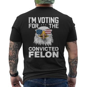 I'm Voting For The Convicted Felon American Bald Eagle Men's T-shirt Back Print - Monsterry UK