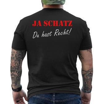 Ja Schatz Du Hab Recht Ja Schatz Du Hab Recht T-Shirt mit Rückendruck - Geschenkecke