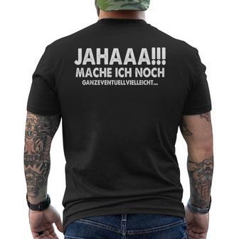 Jahaaa Mache Ich Noch Ganz Evgibt S T-Shirt mit Rückendruck - Geschenkecke