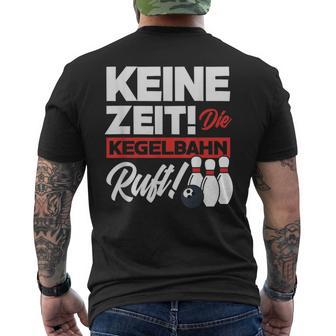 Kegeln Keine Zeit Die Kegelahn Ruft T-Shirt mit Rückendruck - Geschenkecke