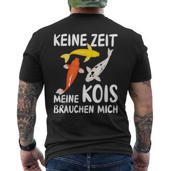 Keine Zeit Meine Kois Braucht Mich Koi Japan T-Shirt mit Rückendruck - Geschenkecke